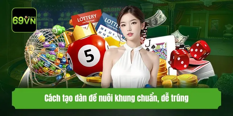 Cách tạo dàn đề nuôi khung chuẩn, dễ trúng