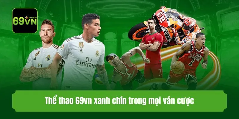 Thể thao 69vn xanh chín trong mọi ván cược
